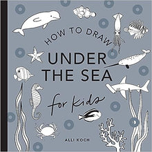  Under the Sea: How to Draw Books for Kids with Dolphins, Mermaids, and Ocean Animals