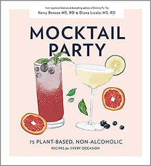  Mocktail Party: 75 Plant-Based, Non-Alcoholic Mocktail Recipes for Every Occasion