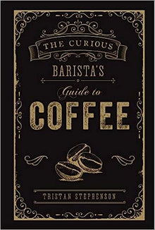  The Curious Barista's Guide to Coffee