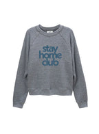 stay home club - raglan crew